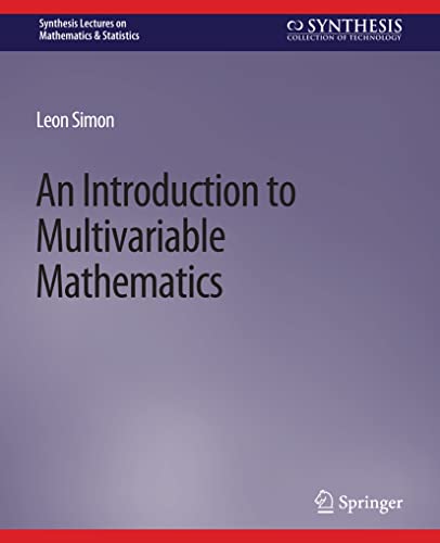 An Introduction to Multivariable Mathematics (Synthesis Lectures on Mathematics & Statistics) von Springer