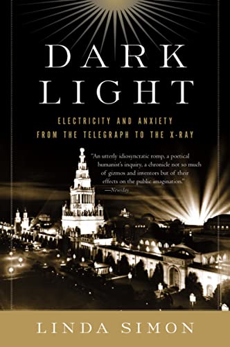 Dark Light: Electricity and Anxiety from the Telegraph to the X-ray von Mariner