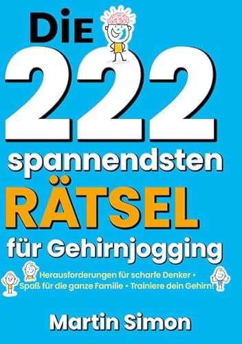 Die 222 spannendsten Rätsel für Gehirnjogging Die 222 spannendsten Rätsel für Gehirnjogging von Thinkgym Verlag