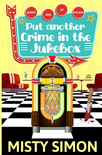 Put Another Crime in the Jukebox (Sunny Side Up Mysteries, Band 2) von Independently published
