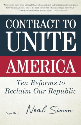 Contract to Unite America: Ten Reforms to Reclaim Our Republic Contract to Unite America: Ten Reforms to Reclaim Our Republic von Amplify Publishing