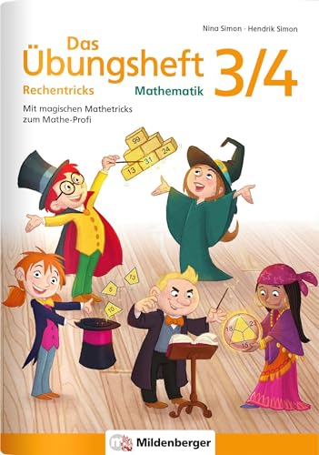Das Übungsheft Rechentricks Mathematik 3/4: Mit magischen Mathetricks zum Mathe-Profi (Übungshefte Mathe allgemein)