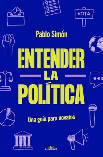 Entender la politíca: Una guía para novatos (No ficción ilustrados) von ALFAGUARA