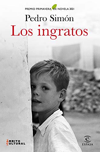 Los ingratos: Premio Primavera de Novela 2021 (ESPASA NARRATIVA)