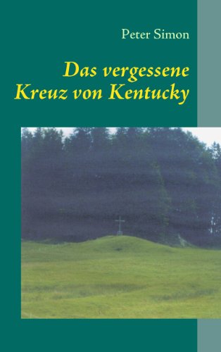 Das vergessene Kreuz von Kentucky von Books on Demand