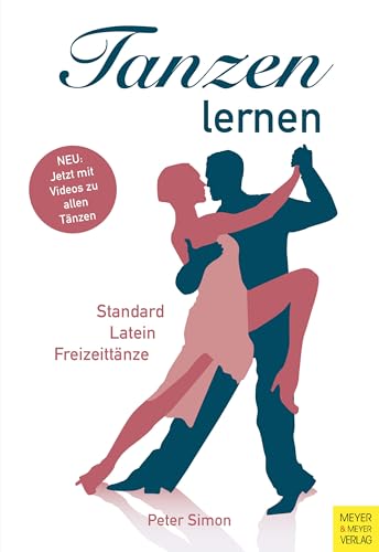Tanzen lernen: Standard, Latein und Freizeittänze von Meyer & Meyer