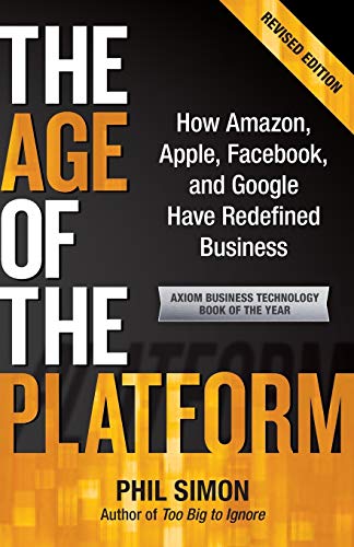 The Age of the Platform: How Amazon, Apple, Facebook, and Google Have Redefined Business von Motion Publishing