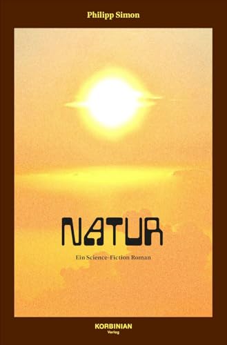 Natur: Ein Science-Fiction Roman