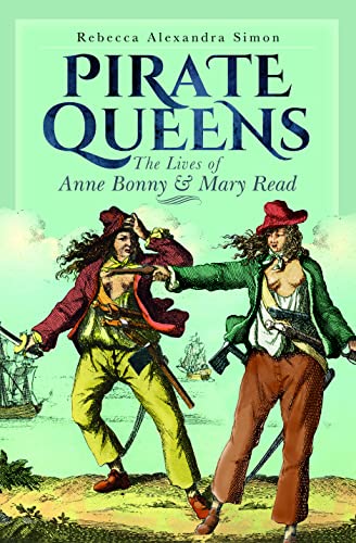 Pirate Queens: The Lives Of Anne Bonny & Mary Read von Pen & Sword History