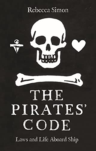 The Pirates’ Code: Laws and Life Aboard Ship von Reaktion Books