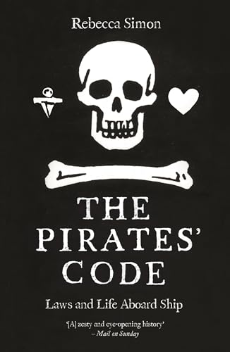 The Pirates’ Code: Laws and Life Aboard Ship von Reaktion Books