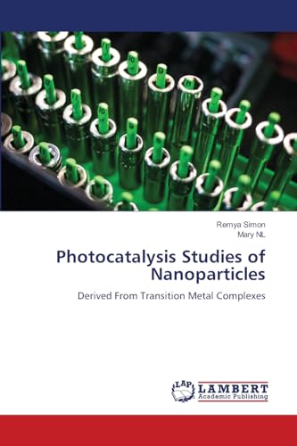 Photocatalysis Studies of Nanoparticles: Derived From Transition Metal Complexes