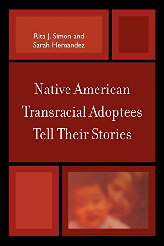 Native American Transracial Adoptees Tell Their Stories von Lexington Books