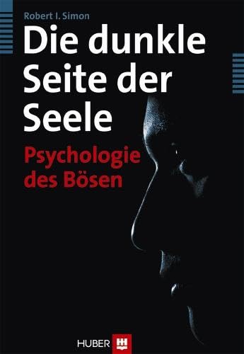 Die dunkle Seite der Seele: Psychologie des Bösen