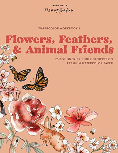 Watercolor Workbook: Flowers, Feathers, and Animal Friends: 25 Beginner-Friendly Projects on Premium Watercolor Paper (Watercolor Workbook Series, Band 2) von Paige Tate & Co