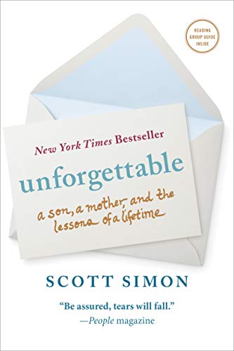 Unforgettable: A Son, a Mother, and the Lessons of a Lifetime von Flatiron Books