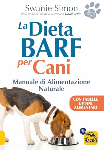 La dieta Barf per cani. Manuale di alimentazione naturale (Qua la zampa) von Macro Edizioni