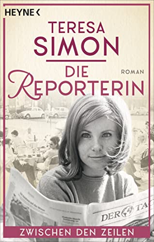 Die Reporterin - Zwischen den Zeilen: Roman (Die Reporterin-Reihe, Band 1) von HEYNE