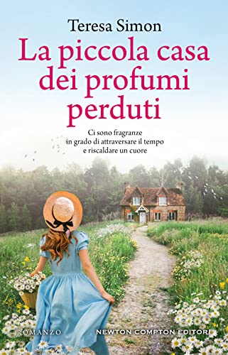 La piccola casa dei profumi perduti (3.0) von Newton Compton Editori