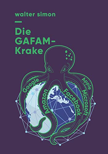 Die GAFAM-Krake: Google, Amazon, Facebook, Microsoft