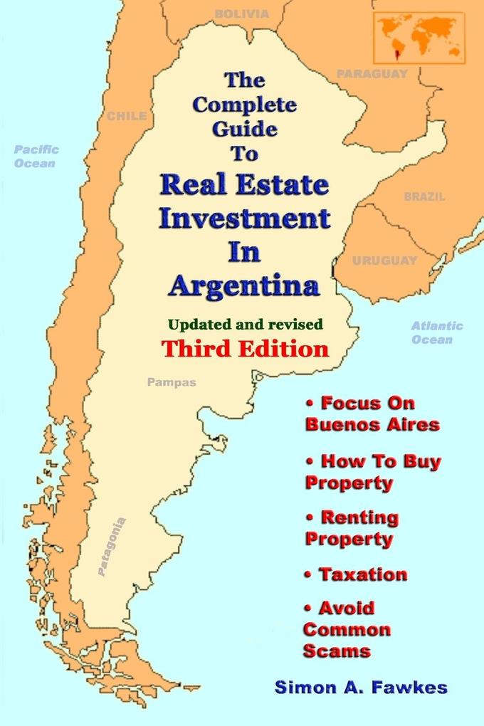 The Complete Guide To Real Estate Investment In Argentina (Third Edition) von Lulu.com