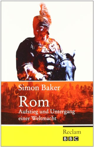 Rom: Aufstieg und Untergang einer Weltmacht (Reclam Taschenbuch)