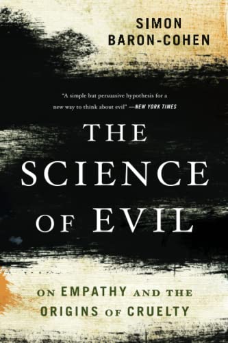 The Science of Evil: On Empathy and the Origins of Cruelty von Basic Books