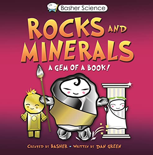Basher Science: Rocks and Minerals: A Gem of a Book [With Poster]