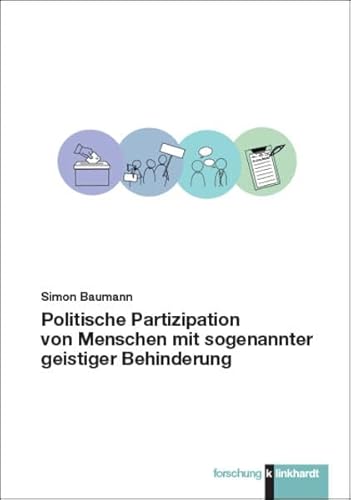 Politische Partizipation von Menschen mit sogenannter geistiger Behinderung (klinkhardt forschung) von Klinkhardt, Julius