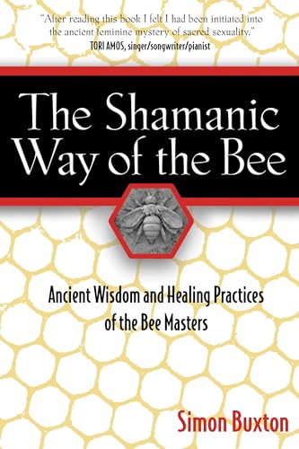 The Shamanic Way of the Bee: Ancient Wisdom and Healing Practices of the Bee Masters von Destiny Books