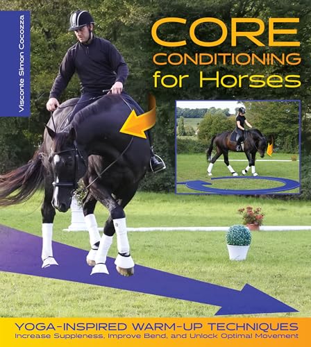 Core Conditioning for Horses: Yoga-Inspired Warm-Up Techniques: Increase Suppleness, Improve Bend, and Unlock Optimal Movement von Trafalgar Square Books