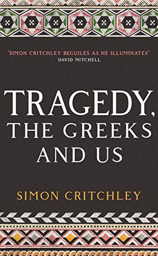 Tragedy, the Greeks and Us von Profile Books
