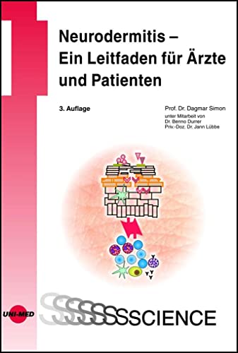 Neurodermitis – Ein Leitfaden für Ärzte und Patienten (UNI-MED Science)