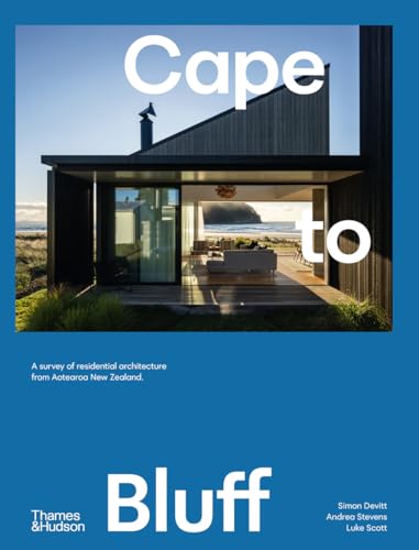 Cape to Bluff: A survey of residential architecture from Aotearoa New Zealand von Thames and Hudson (Australia) Pty Ltd