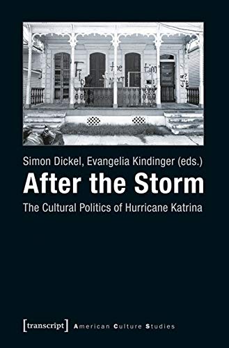 After the Storm: The Cultural Politics of Hurricane Katrina (American Culture Studies) von Transcript Verlag