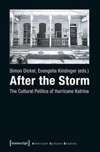 After the Storm: The Cultural Politics of Hurricane Katrina (American Culture Studies)