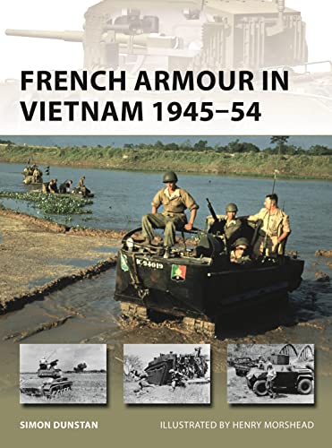 French Armour in Vietnam 1945–54 (New Vanguard, Band 267)