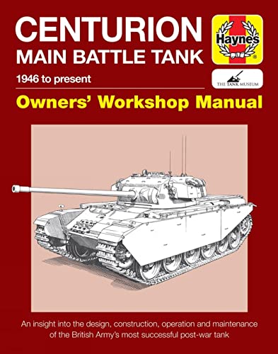 Centurion Tank Manual: 1946 to Present (Haynes Owners' Workshop Manual) von Haynes Publishing UK