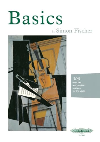 Basics: 300 excercises and practice routines for the violin: 300 Exercises and Practice Routines for the Violin (Edition Peters) Basics: 300 excercises and practice routines for the violin: 300 Exercises and Practice Routines for the Violin (Edition Peters) von EDITION PETERS