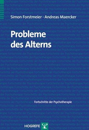 Probleme des Alterns (Fortschritte der Psychotherapie) von Hogrefe Verlag GmbH + Co.
