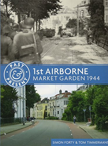 1st Airborne: Market Garden 1944 (Past & Present)