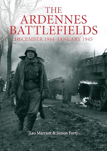The Ardennes Battlefields: December 1944-January 1945 (Then & Now (History Press))