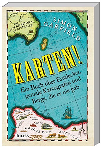 Karten!: Ein Buch über Entdecker, geniale Kartografen und Berge, die es nie gab Karten!: Ein Buch über Entdecker, geniale Kartografen und Berge, die es nie gab