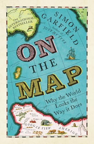 On The Map: Why the world looks the way it does von Profile Books