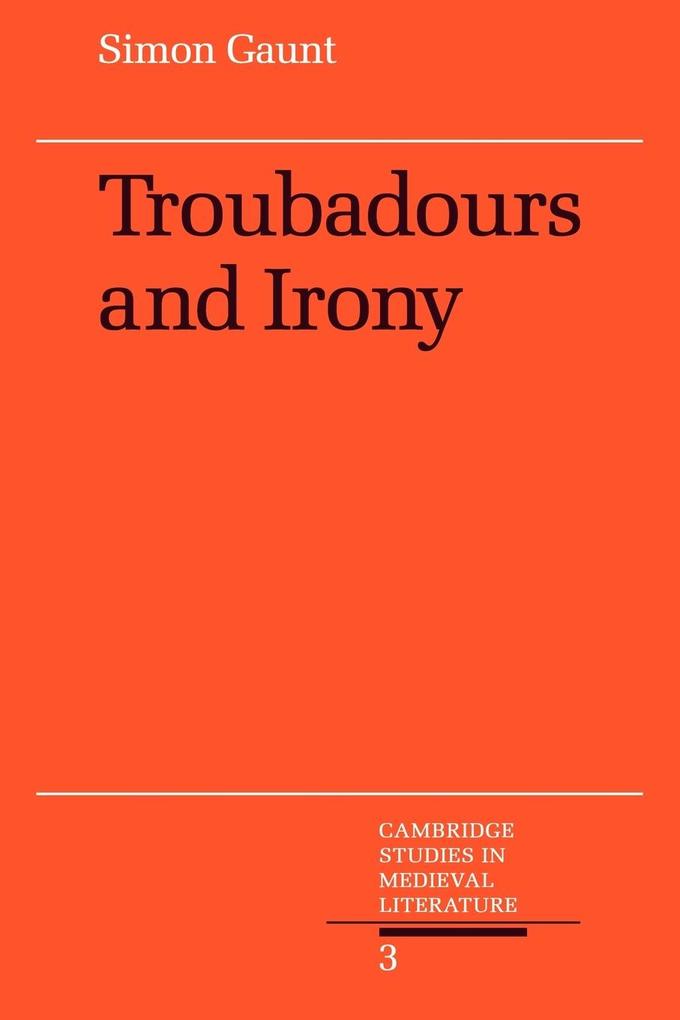Troubadours and Irony von Cambridge University Press