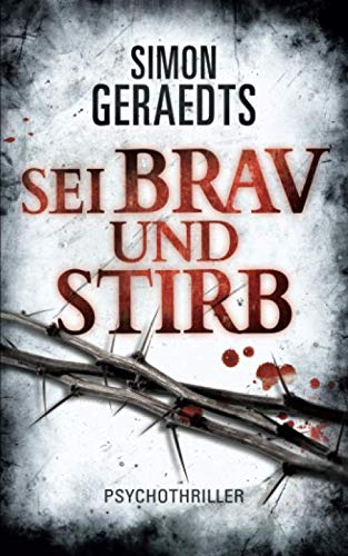 Sei brav und stirb von CreateSpace Independent Publishing Platform