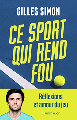 Ce sport qui rend fou: Réflexions et amour du jeu