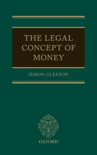 The Legal Concept of Money: What Is Money and Why Does It Matter? von Oxford University Press