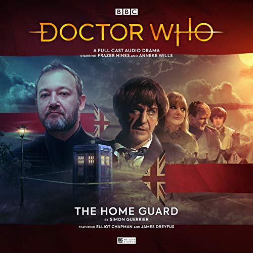The Early Adventures 6.1 The Home Guard (Doctor Who - The Early Adventures)