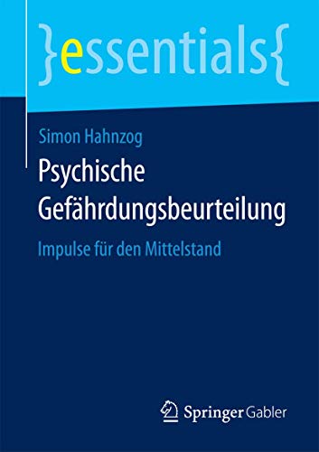 Psychische Gefährdungsbeurteilung: Impulse für den Mittelstand (essentials)